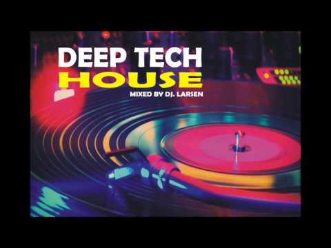 DJ. LARSEN - DEEP TECH HOUSE