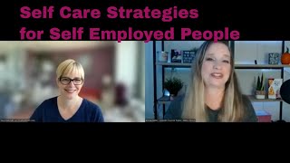 "Self Care Strategies for Self Employed People" with Dr. Sina Smith and Brenda Meller