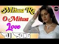 Mitwa Re O Mitwa Dj Remix Love Dholki Special Dj Song Remix By Dj Rupendra Stayle