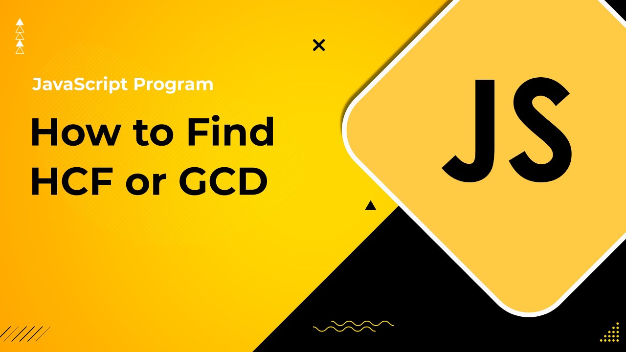 JavaScript Program to Find HCF or GCD