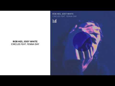 Rob Hes, Joey White - Circles feat. Fenna Day