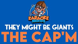 They Might Be Giants - The Cap&#39;m (Karaoke)