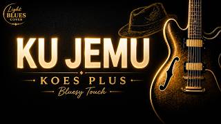 Download lagu KU JEMU - Koes Plus (Bluesy by Bluesify) | Light Modern Blues Cover mp3 Download lagu KU JEMU - Koes Plus (Bluesy by Bluesify) | Light Modern Blues Cover mp3