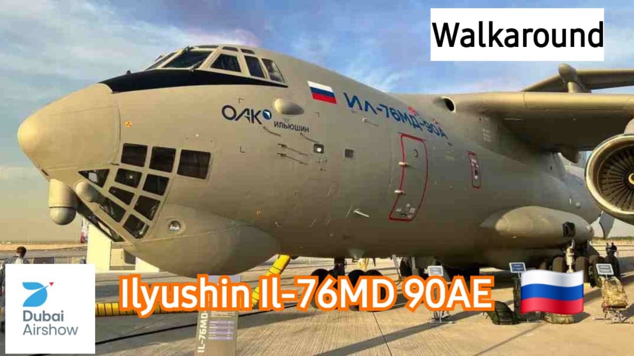 Walkaround: Ilyushin Il-76MD 90AE 🇷🇺 at Dubai Airshow 2025