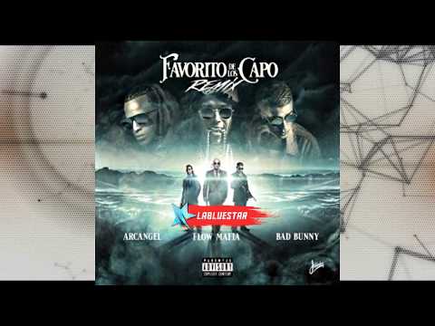 Favorito De Los Capos Remix Flow Mafia Feat. Arcangel & Bad Bunny
