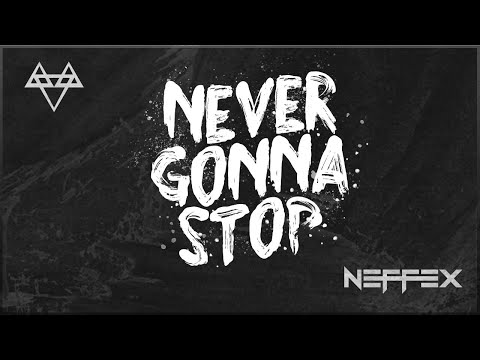 NEFFEX - Never Gonna Stop 👆 [Copyright Free] No.190
