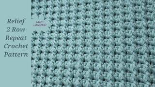 Relief 2 Row Repeat Crochet Pattern | LEFT HANDED CROCHET | Crochet Stitches