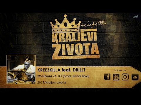 22. KREEZKILLA - NISAM ZA TO (feat. DRILLT)