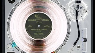 FRED VENTURA - WHEN I LET YOU DOWN (ALDEN TYRELL REMIX) (℗2007)