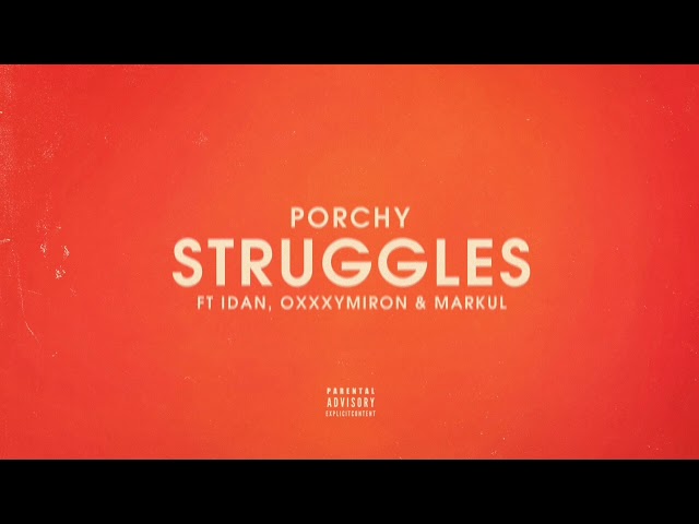 Porchy & Idan Feat. Oxxxymiron & Markul - Struggles