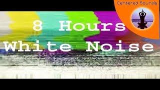8 HRS RELAXING WHITE NOISE  for Babies, Pure White Noise Sleep, Studying, Relaxing. Meditation #11