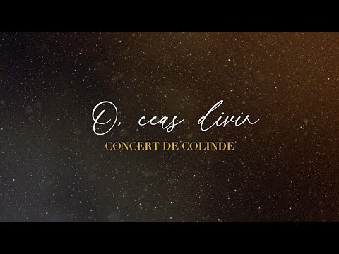 Concert Colinde: O, ceas divin!