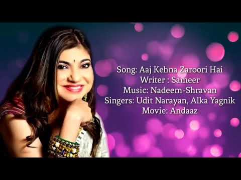 Aaj Kehna Zaroori Hai (LYRICS) - Udit Narayan, Alka Yagnik | Andaaz | Nadeem - Shravan, Sameer 2:30