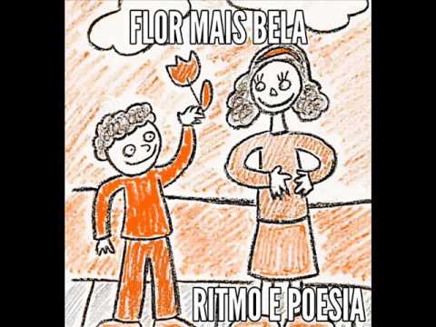 Ritmo e Poesia - FLOR MAIS BELA