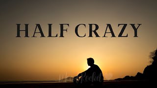Half Crazy | Freestyle | LYRICS VIDEO