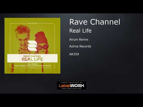 Rave Channel - Real Life (Airum Remix)