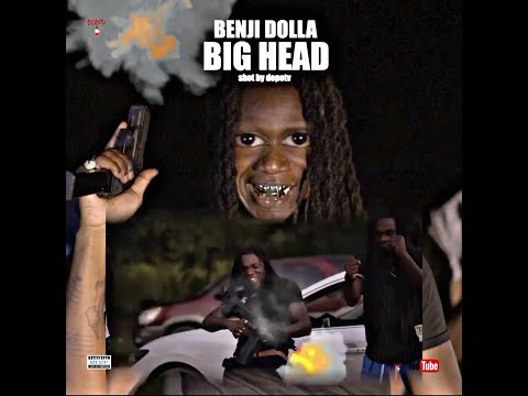 Benji Dolla - Big Head