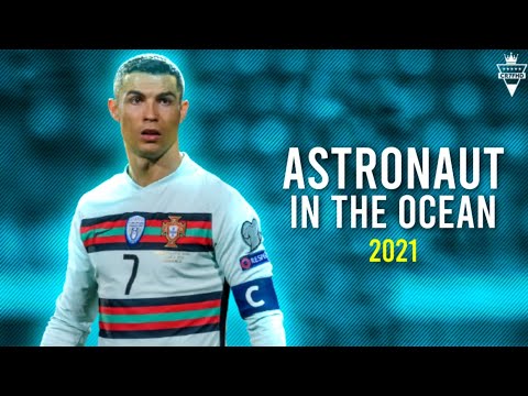 Cristiano Ronaldo 2021 ► Astronaut In The Ocean - Masked Wolf ● Skills & Goals | HD