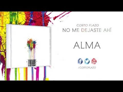 Corto Plazo - Alma (Lyrics)