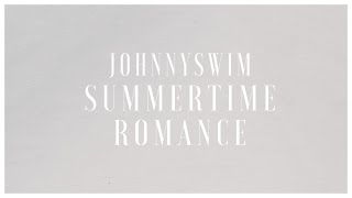 Johnnyswim | Summertime Romance (Official Audio Stream)