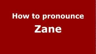 How to pronounce Zane