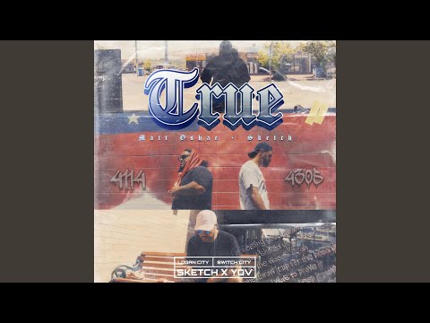 True (feat. Sketch)