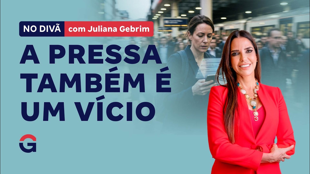 No Divã com Juliana Gebrim | A pressa também é um vício