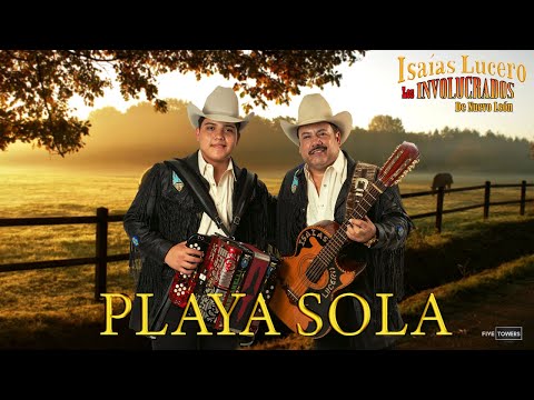 Playa Sola - Isaías Lucero y los Involucrados de Nuevo León - Video Oficial -
