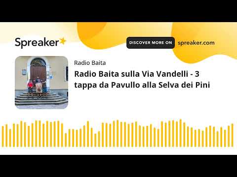 Radio Baita sulla Via Vandelli - 3 tappa da Pavullo alla Selva dei Pini