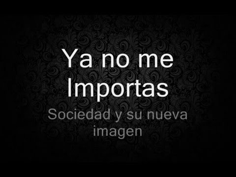 Ya No Me Importas - Sociedad De Juliaca