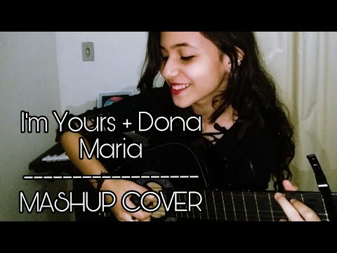 I'm Yours, Jason Mraz + Dona Maria, Thiago Brava - ( Mashup Cover )