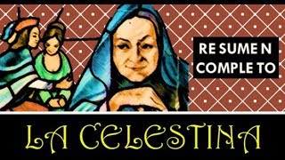 La Celestina - RESUMEN COMPLETO
