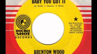 BRENTON WOOD  Baby you got it  60s Soul
