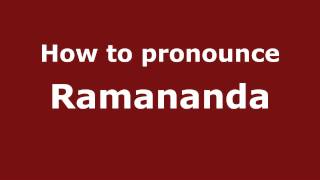 How to pronounce Ramananda