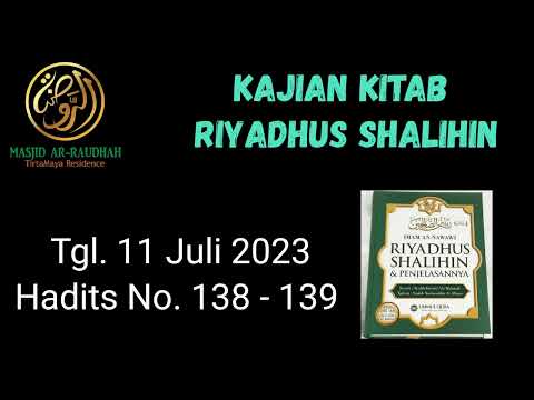 36. Hadits No. 138-139 | Kajian Kitab Riyadhus Shalihin 11 Juli 2023 | Ustad Firdaus
