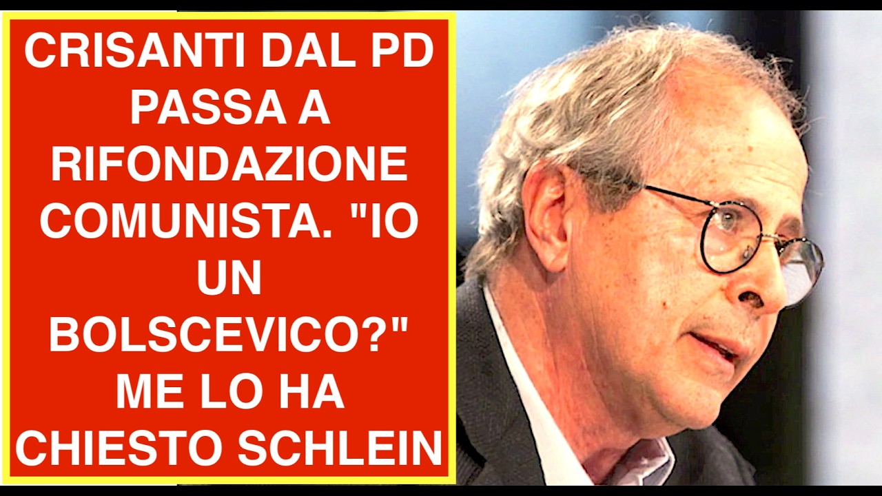 CRISANTI DAL PD PASSA A RIFONDAZIONE COMUNISTA. "IO UN BOLSCEVICO?" ME LO HA CHIESTO SCHLEIN