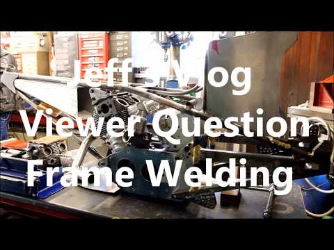 Jeff's Vlog Viewer Question - Frame Welding