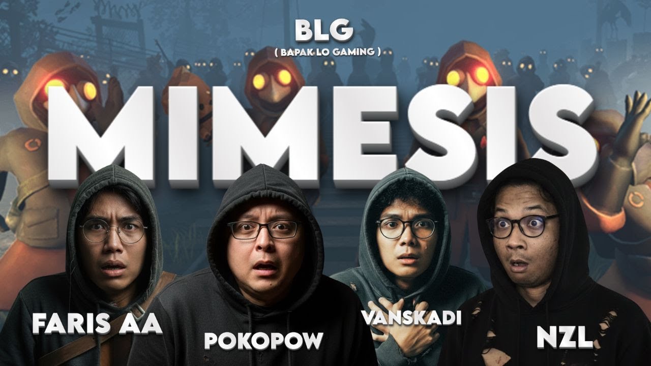 [ MIMESIS ] MELAWAN ANOMALI LAGI BARENG BLG