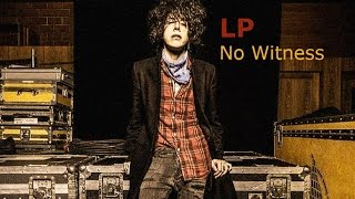 LP - No Witness [Lyric Video]