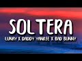 Soltera (Remix) - Lunay X Daddy Yankee X Bad Bunny (Letra/Lyrics)