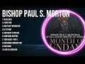 Best Gospel Songs Of For Bishop Paul S Morton Full Album Praise And Worship Music