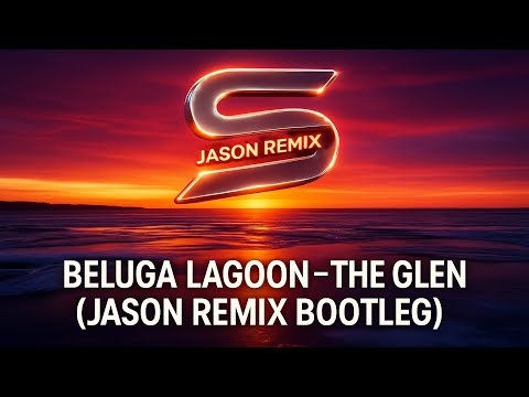 Beluga Lagoon – The Glen (Jason Remix Bootleg) | Bass Edition