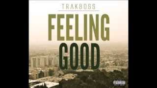 TrakBoss - Feeling Good [CDQ]