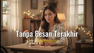 Download lagu Tanpa Pesan Terakhir - Seventeen | Cover by Aini (Lagu viral Tiktok) mp3 Download lagu Tanpa Pesan Terakhir - Seventeen | Cover by Aini (Lagu viral Tiktok) mp3