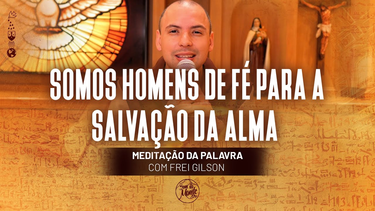 Somos homens de fé para a salvação da alma | (Hb 10, 32-39) #287 - Meditação da Palavra