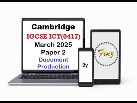 IGCSE ICT (0417) März 2025, Prüfungsaufgabe 2 – Dokumentenproduktion