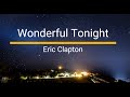 Wonderful Tonight Lyrics By Eric Clapton Lyrics Music Ericclapton Wonderfultonight