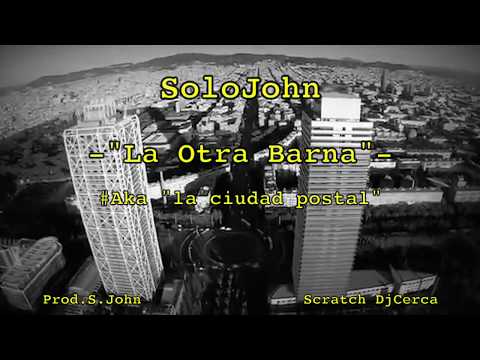 SoloJohn - La otra Barna aka La ciudad Postal - (Prod.S.John) [Dj Cerca] 2019
