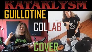 Kataklysm - Guillotine Collab cover (guitar Ristridi &amp; drums Bobnar)