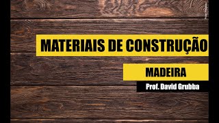 Aula  016 - Madeira para Construção #Materiais de Construção - Aprenda tudo sobre madeira